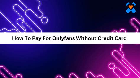 free onlyfans without payment card